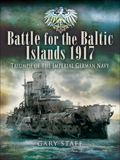 Title details for Battle for the Baltic Islands, 1917 by Gary Staff - Available